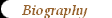 Biography